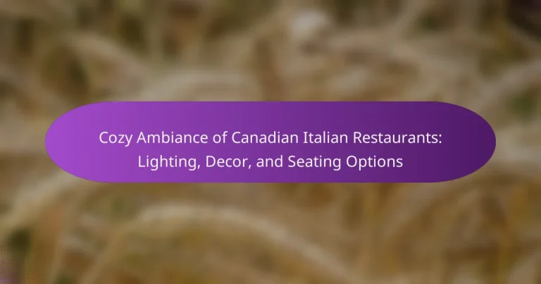 Cozy Ambiance of Canadian Italian Restaurants: Lighting, Decor, and Seating Options