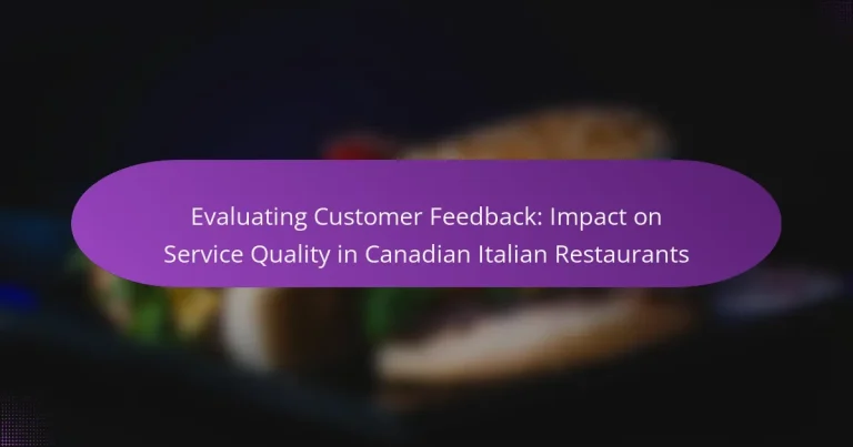 Evaluating Customer Feedback: Impact on Service Quality in Canadian Italian Restaurants