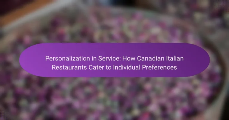 Personalization in Service: How Canadian Italian Restaurants Cater to Individual Preferences