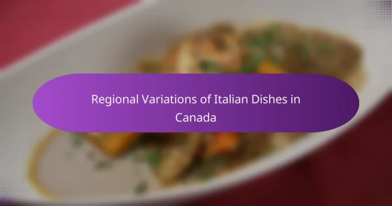 Regional Variations of Italian Dishes in Canada
