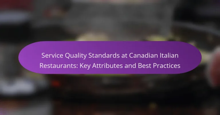 Service Quality Standards at Canadian Italian Restaurants: Key Attributes and Best Practices