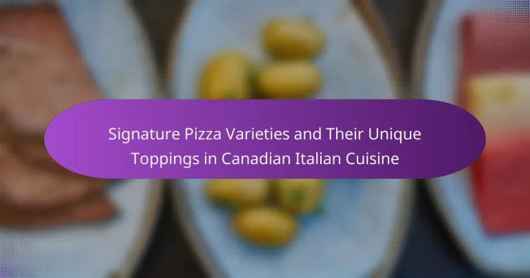 Signature Pizza Varieties and Their Unique Toppings in Canadian Italian Cuisine