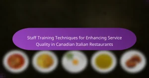Staff Training Techniques for Enhancing Service Quality in Canadian Italian Restaurants