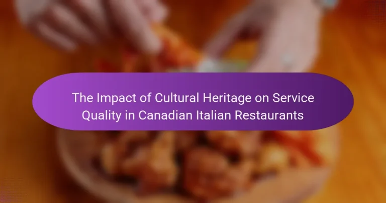The Impact of Cultural Heritage on Service Quality in Canadian Italian Restaurants
