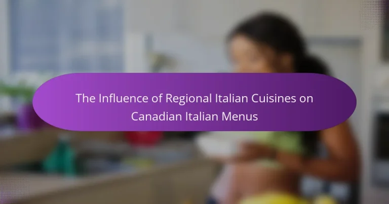 The Influence of Regional Italian Cuisines on Canadian Italian Menus