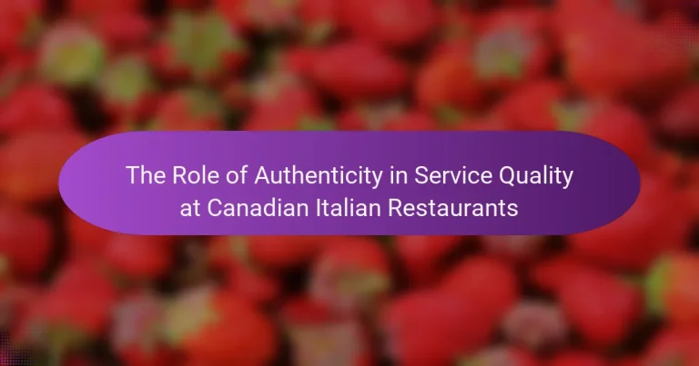 The Role of Authenticity in Service Quality at Canadian Italian Restaurants