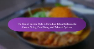 The Role of Service Style in Canadian Italian Restaurants: Casual Dining, Fine Dining, and Takeout Options