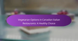 Vegetarian Options in Canadian Italian Restaurants: A Healthy Choice