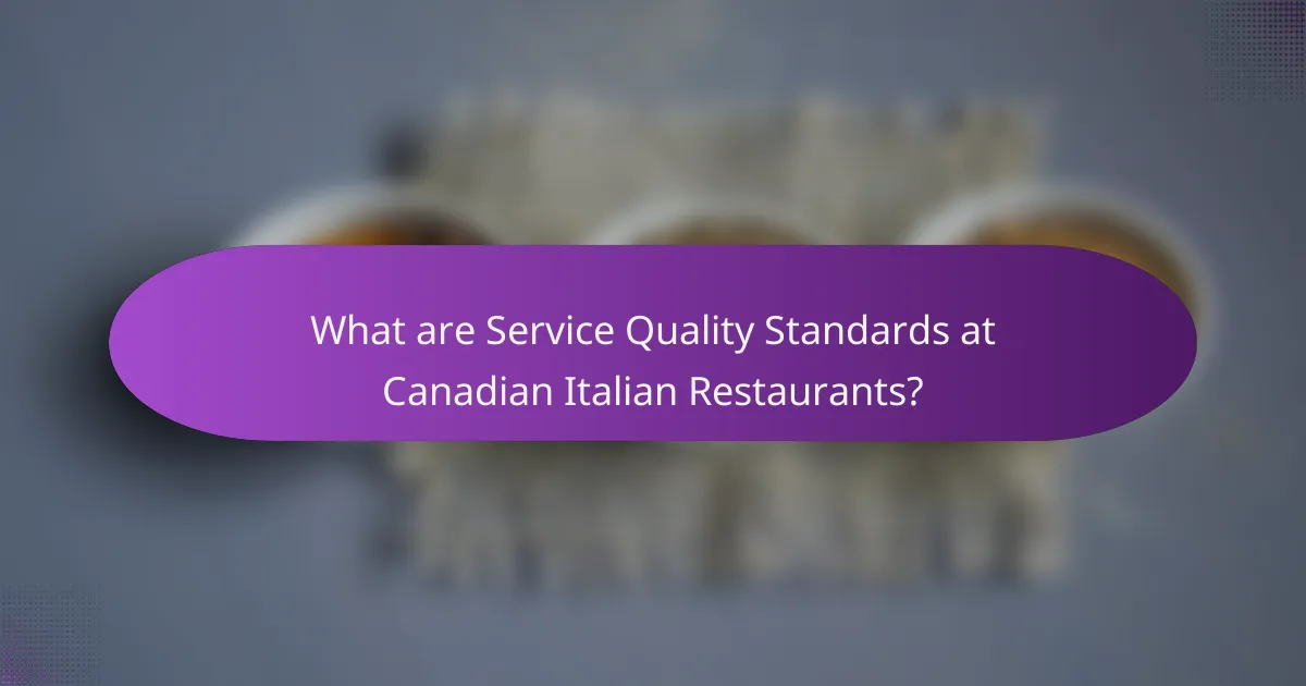 What are Service Quality Standards at Canadian Italian Restaurants?