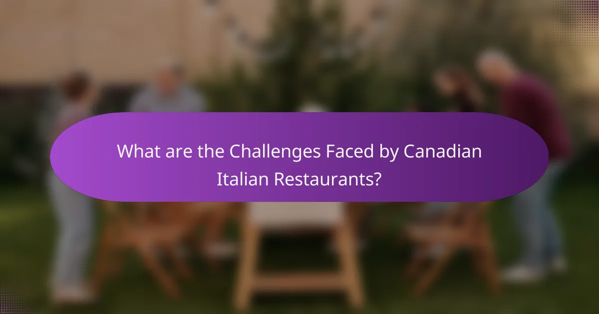 What are the Challenges Faced by Canadian Italian Restaurants?