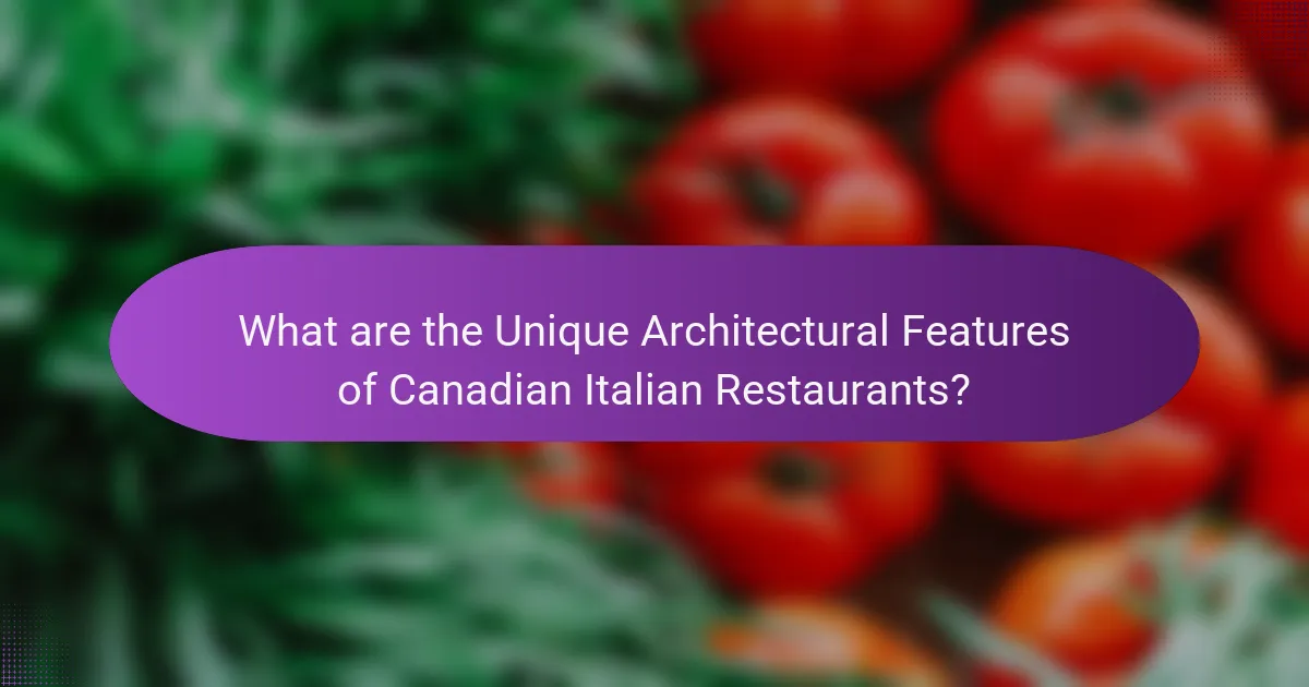 What are the Unique Architectural Features of Canadian Italian Restaurants?
