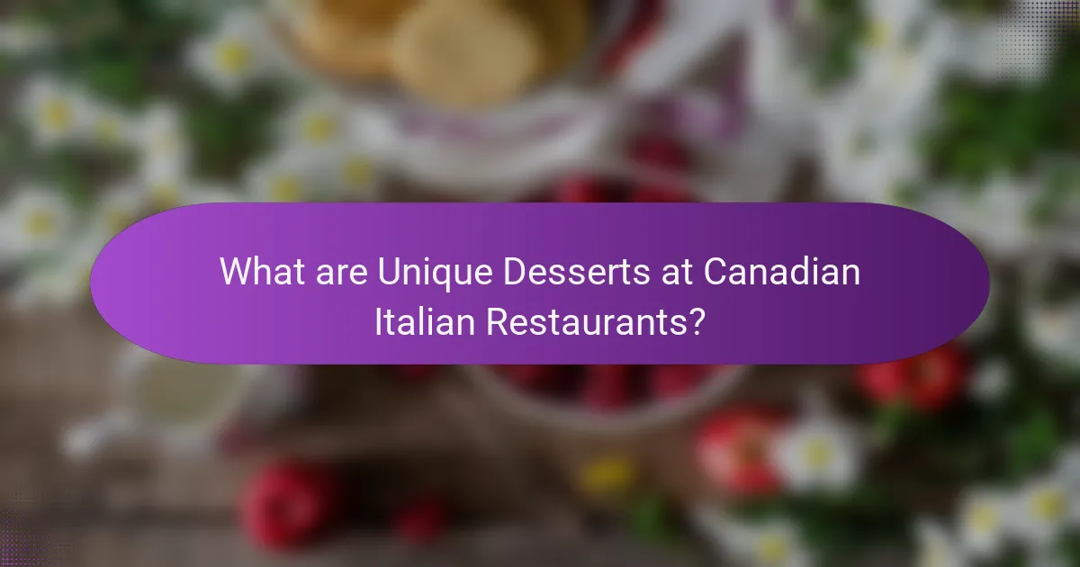 What are Unique Desserts at Canadian Italian Restaurants?