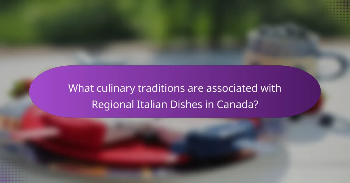What culinary traditions are associated with Regional Italian Dishes in Canada?