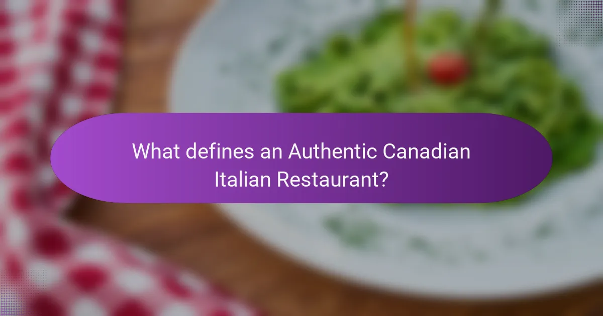 What defines an Authentic Canadian Italian Restaurant?