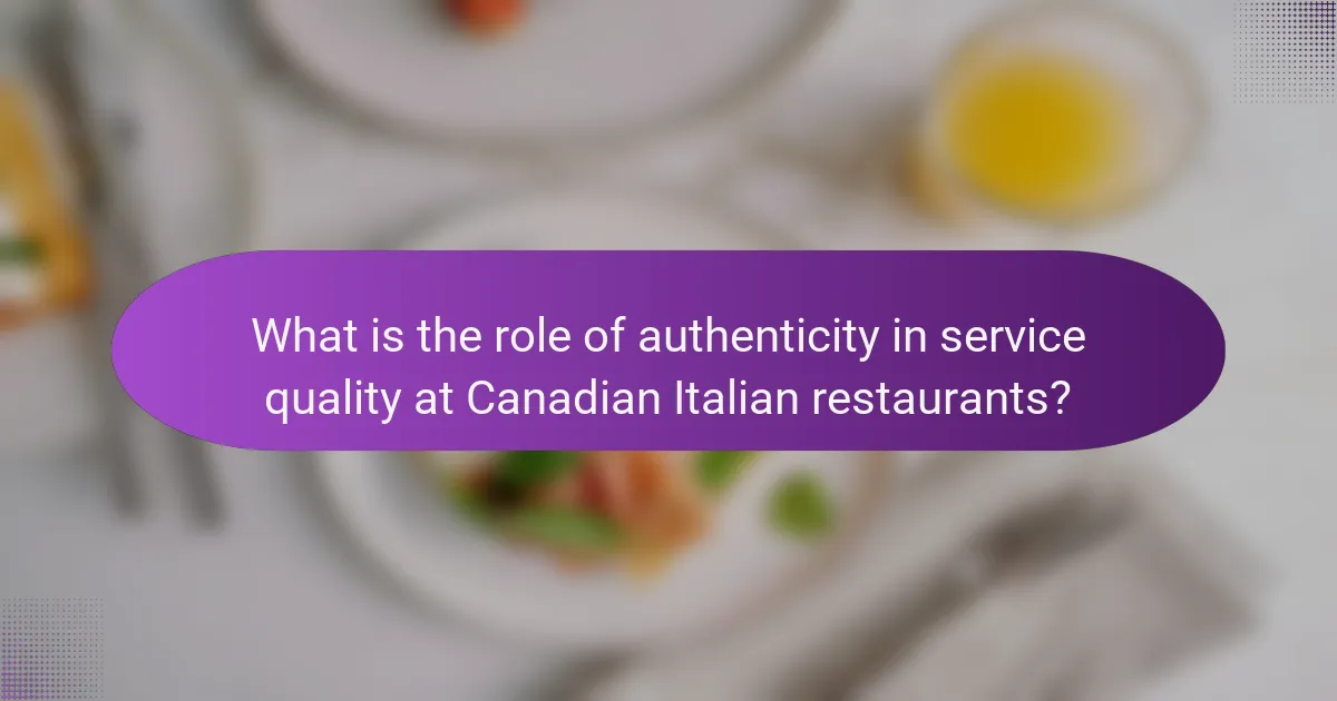 What is the role of authenticity in service quality at Canadian Italian restaurants?