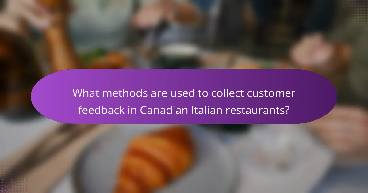 What methods are used to collect customer feedback in Canadian Italian restaurants?