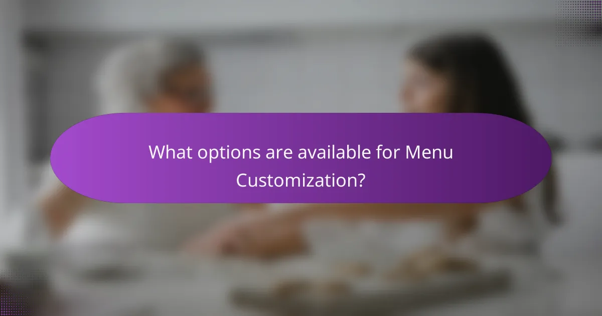 What options are available for Menu Customization?