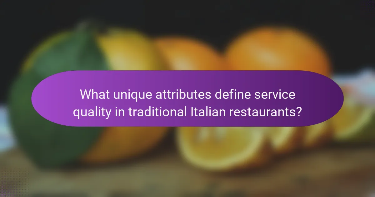 What unique attributes define service quality in traditional Italian restaurants?