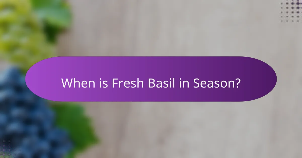 When is Fresh Basil in Season?